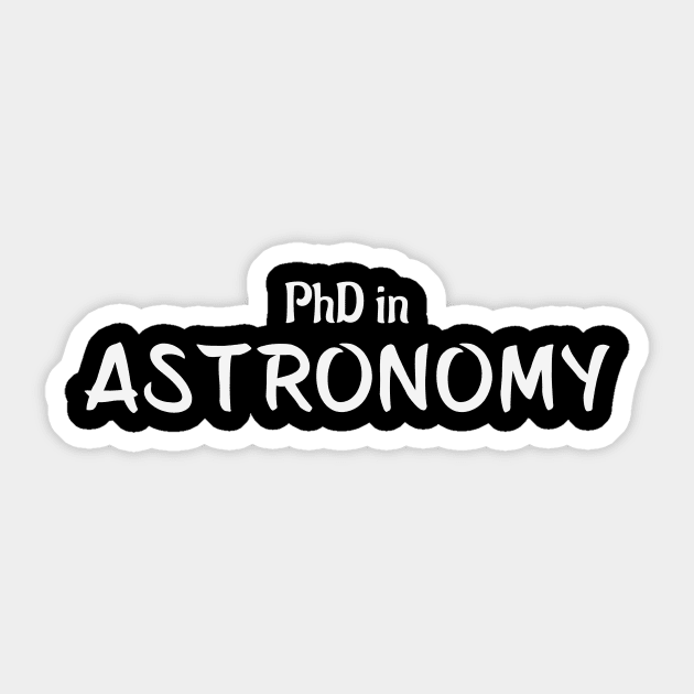 PhD in Astronomy Graduation Hobby Birthday Celebration Gift Sticker by rayrayray90